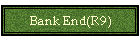 Bank End(R9)