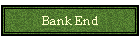 Bank End