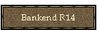 Bankend R14