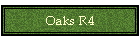 Oaks R4