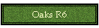Oaks R6