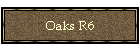 Oaks R6
