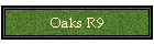 Oaks R9