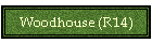 Woodhouse (R14)